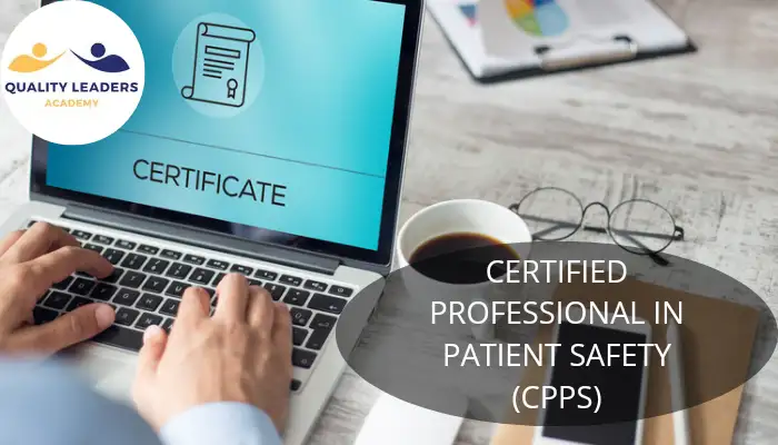 CERTIFIED PROFESSIONAL IN PATIENT SAFETY (CPPS): EVERYTHING YOU NEED TO KNOW